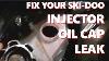 Fix Ski Doo Injector Oil Cap Leak On Your Boot